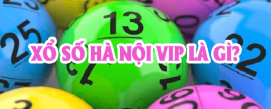 Xổ số Hà Nội VIP là như nào?